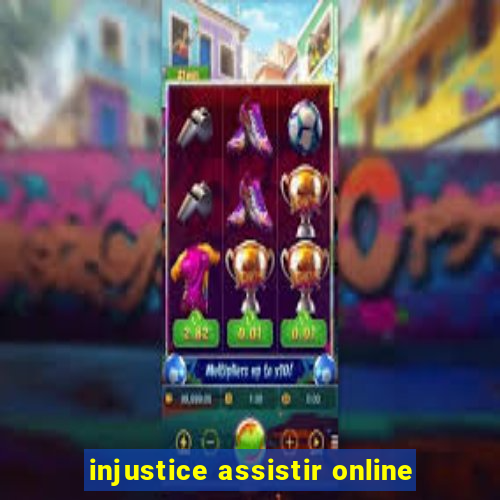 injustice assistir online